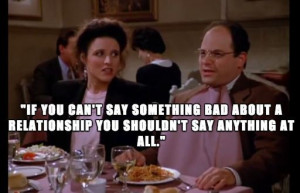 Seinfeld quote - George on relationships, 'The Stand-In'