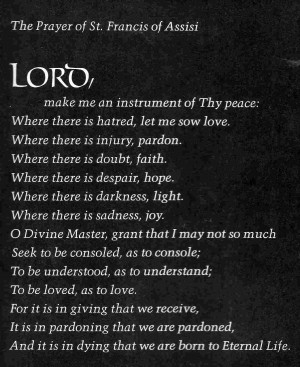 Lord, make me an instrument of Your peace...
