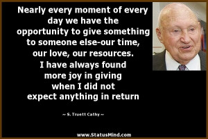 ... expect anything in return - S. Truett Cathy Quotes - StatusMind.com
