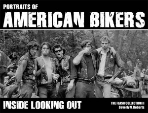 ... Looking Out: Portraits of American Bikers, the Flash Collection II