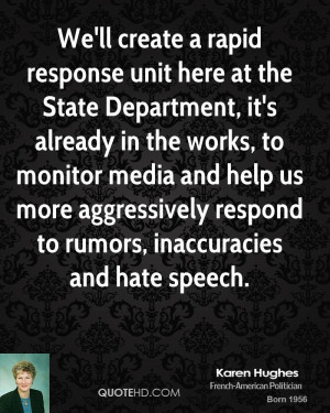 We'll create a rapid response unit here at the State Department, it's ...