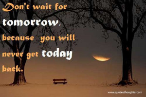 Motivational Quotes-Thoughts-Inspirational-Tomorrow-Today-Great-Nice