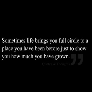 Sometimes life brings you full circle to a place you have been before ...