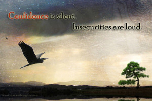 Confidence Quotes-Thoughts-Silent-Insecurities-Best Quotes-Nice Quotes