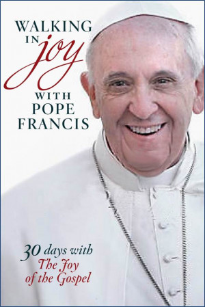 walking-in-joy-with-pope-francis-30-days-with-the-joy-of-the-gospel-8 ...