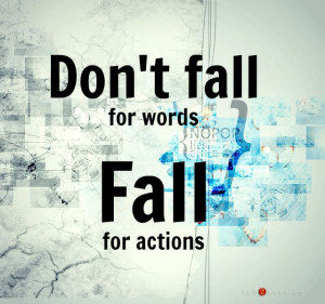 Don’t fall for words” | Fabulous Quotes