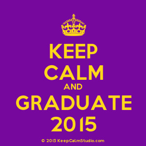 keep calm and graduate 2015
