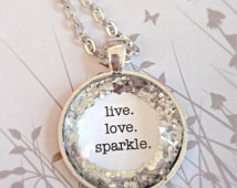Live. Love. Sparkle. Silver glitter quote necklace. ...