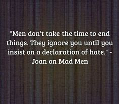 Inconsistencies in men are generally testimony to their immaturity.