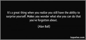More Alan Ball Quotes