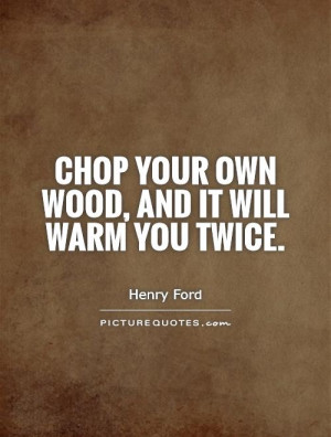 Work Quotes Henry Ford Quotes Wood Quotes