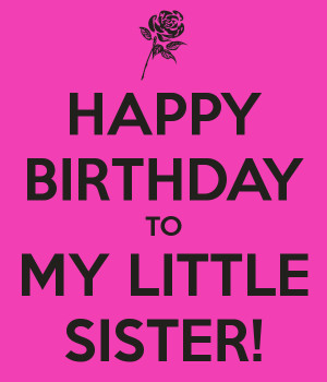 ... birthday little sister happy birthday lil sister happy birthday little