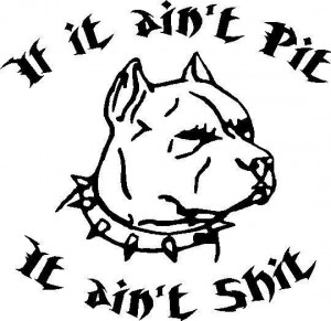 If it ain't pit, it ain't shit Pit Bull Decal / Sticker