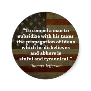 Thomas Jefferson - Taxes and Tyranny... To find more Famous Quote ...