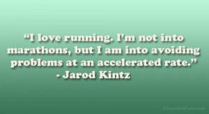 running. I’m not into marathons, but I am into avoiding problems ...