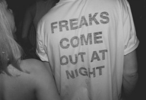 back, freaks, freaks come out at night, night, print, quote, shirt ...