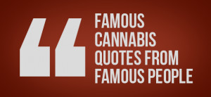cannabis quote
