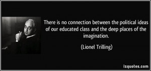There is no connection between the political ideas of our educated ...