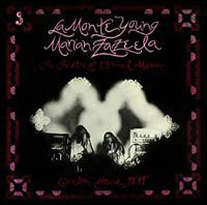 Cover of La Monte Young & Marian Zazeela , The Theatre of Eternal ...