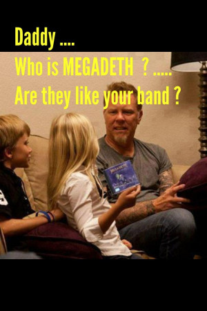 James Hetfield of Metallica. This is so funny my bro would get a kick ...