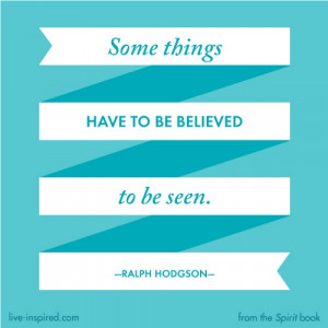 ... to be seen. - Ralph Hodgson / live-inspired.com / #inspiringquote