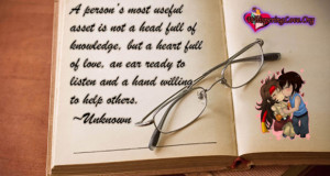 ... full of love, an ear ready to listen and a hand willing to help others