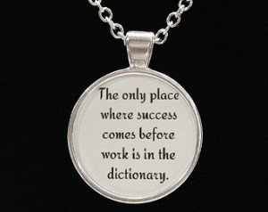 Inspirational Quote The Only Place Success Comes Before Work Necklace ...