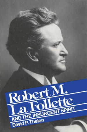 Robert M. La Follette Quotes