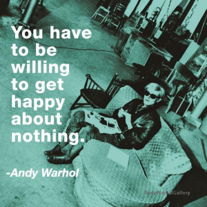 Andy Warhol Quotes Happy About Nothing in color