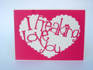 freaking love you greeting card
