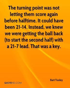 Bart Tooley - The turning point was not letting them score again ...