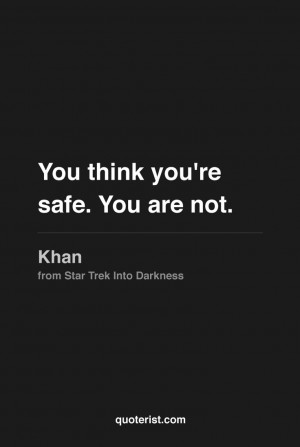 think you're safe. You are not.