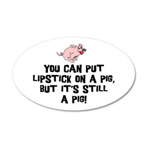 Obama Pig Quote 20x12 Oval Wall Peel