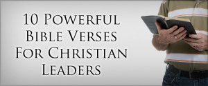 ... ://quotespictures.com/10-powerful-bible-verses-for-christian-leaders