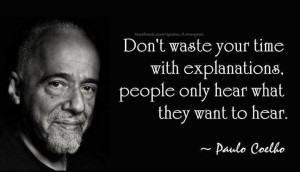 Don’t Waste Your Time With Explanations. People Only Hear What They ...