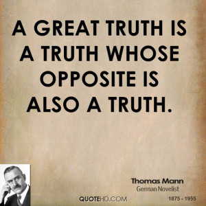 great truth is a truth whose opposite is also a truth.