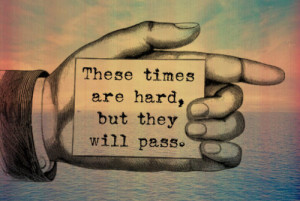 During Hard Times Quotes|Quote On Hard Times|Getting Through Difficult ...