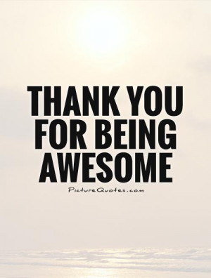 Thank you for being awesome