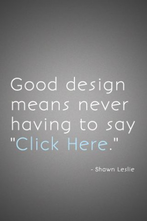 Good design means never having to say “Click Here”.