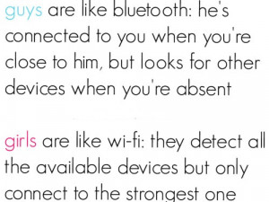 Guys Are Like Bluetooth, Girls Are Like Wifi: Quote About Guys Are ...