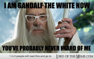 am Gandalf the White...