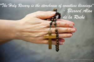The Holy Rosary is the storehouse of countless blessings.” - Blessed ...