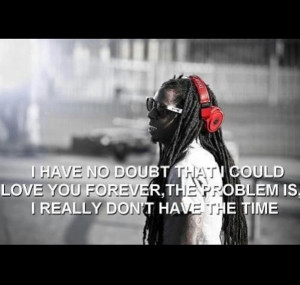 Lil Wayne quote.