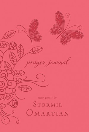 Prayer Journal : With Quotes by Stormie Omartian, Stormie Omartian