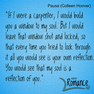 ... . Você veria que minha alma é reflexo da sua. (Colleen Hoover