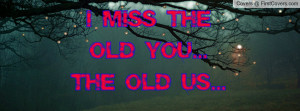 miss_the_old_you-136598.jpg?i