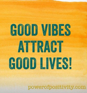 Good vibes attract good lives.: Positive Vibes, Positive Life ...