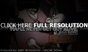 bugs bunny, quotes, sayings, life, wisdom