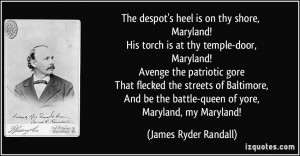 ... Baltimore, And be the battle-queen of yore, Maryland, my Maryland