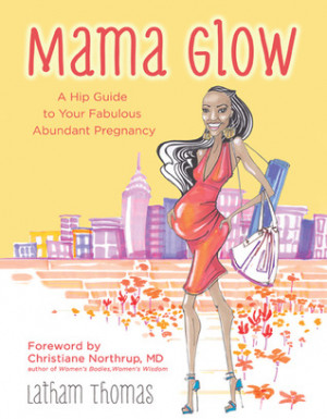Start by marking “Mama Glow: A Hip Guide to Your Fabulous Abundant ...